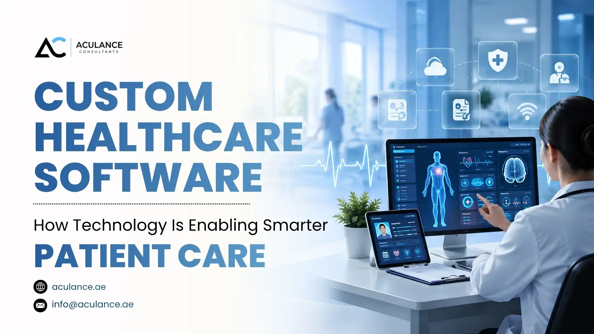 Custom Healthcare Software How Technology Is Enabling Smarter Patient Care