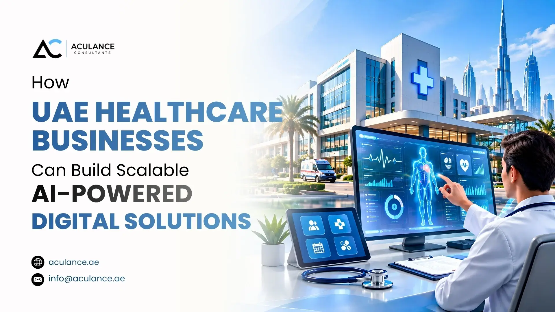 How UAE Healthcare Businesses Can Build Scalable Digital Solutions for Growth How UAE Healthcare Businesses Can Build Scalable Digital Solutions for Growth